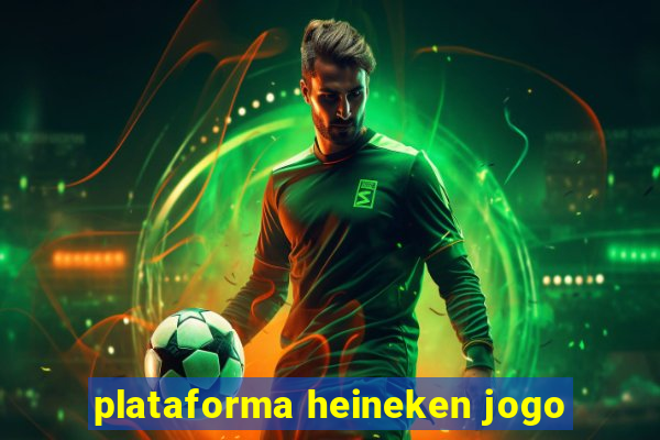 plataforma heineken jogo